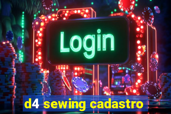 d4 sewing cadastro